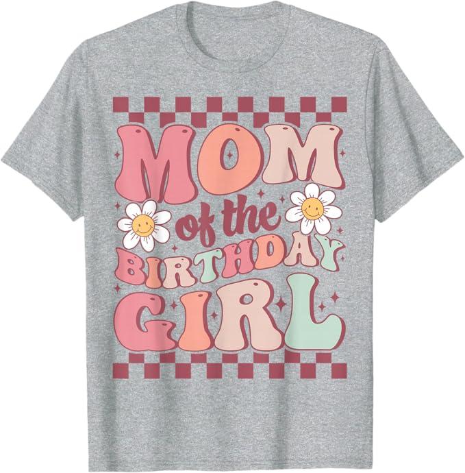 Mom of The Birthday Girl Cute Family Groovy Birthday Party T-Shirt S