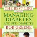 The Best Life Guide to Managing Diabetes and Pre-Diabetes