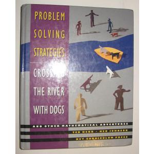 Problem Solving Strategies: Crossing the River with Dogs and Other Mathematical Adventures