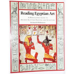 Reading Egyptian Art Hieroglyphic Guide to Ancient Egyptian Painting and Sculpture, by Richard H. Wilkinson (Author)