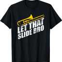Let That Slide Bro Funny Trombone Player Band Gift T-Shirt (Black, S)