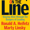 Leadership on the Line: Staying Alive through the Dangers of Leading