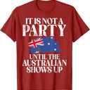It is not a Party until the Australian shows up Australian T-Shirt, XL