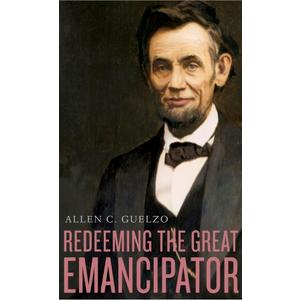 Redeeming the Great Emancipator (The Nathan I. Huggins Lectures)