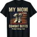 My Mom Wears Combat Boots Proud Army Son Veteran Mom T-Shirt