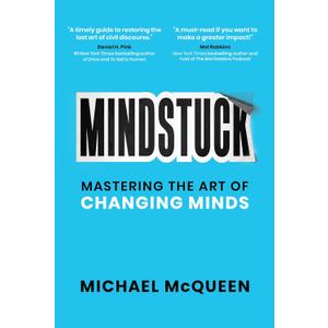 Book Mindstuck: Mastering the Art of Changing Minds