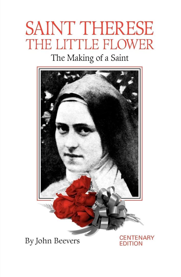 St. Therese, The Little Flower: The Making of a Saint Paperback