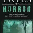 Tales of Horror: Terrifying Stories to Keep You Awake Past Midnight (Jumbo Story Collections)