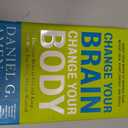 Change Your Brain, Change Your Body: Use Your Brain to Get and Keep the Body You Have Always Wanted