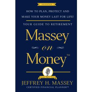 Massey on Money: How to Plan, Protect and Make Your Money Last for Life