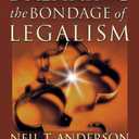 Breaking the Bondage of Legalism