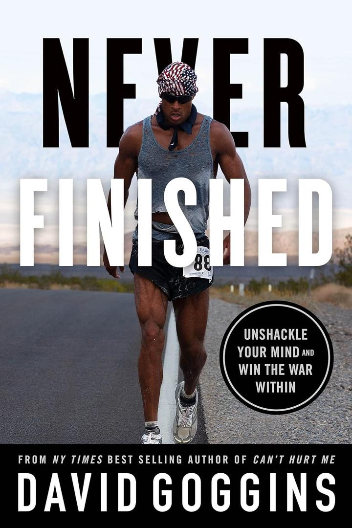 Never Finished: Unshackle Your Mind and Win the War Within, by David Goggins (Author)