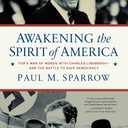 Awakening the Spirit of America: FDR's War of Words With Charles Lindberghand the Battle to Save Democracy