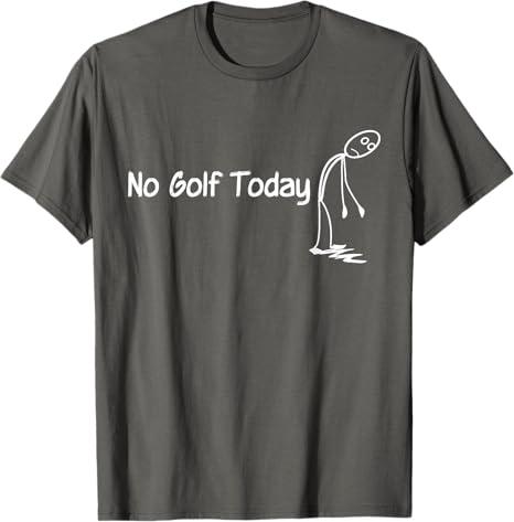 No Golf Today, Funny Sad Golfer Design for Golf Lovers TShirt Small