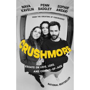 Crushmore: Essays on Love, Loss, and Coming-of-Age