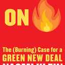 [Naomi Klein] On Fire: The (Burning) Case for a Green New Deal