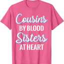 Cousins By Blood Sisters At Heart For Best Cousins T-Shirt, Pink Heather, Size XS