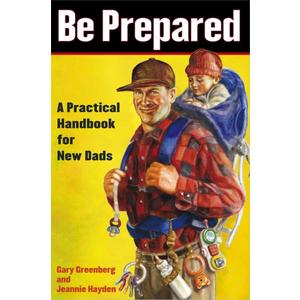 Be Prepared: A Practical Handbook for New Dads
