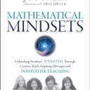 Mathematical Mindsets: Unleashing Students' Potential Through Creative Math, Inspiring Messages and Innovative Teaching