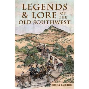 Legends & Lore of the Old Southwest (American Legends)