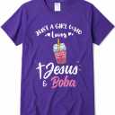 Just A Girl Who Loves Jesus And Boba T-Shirt, XL