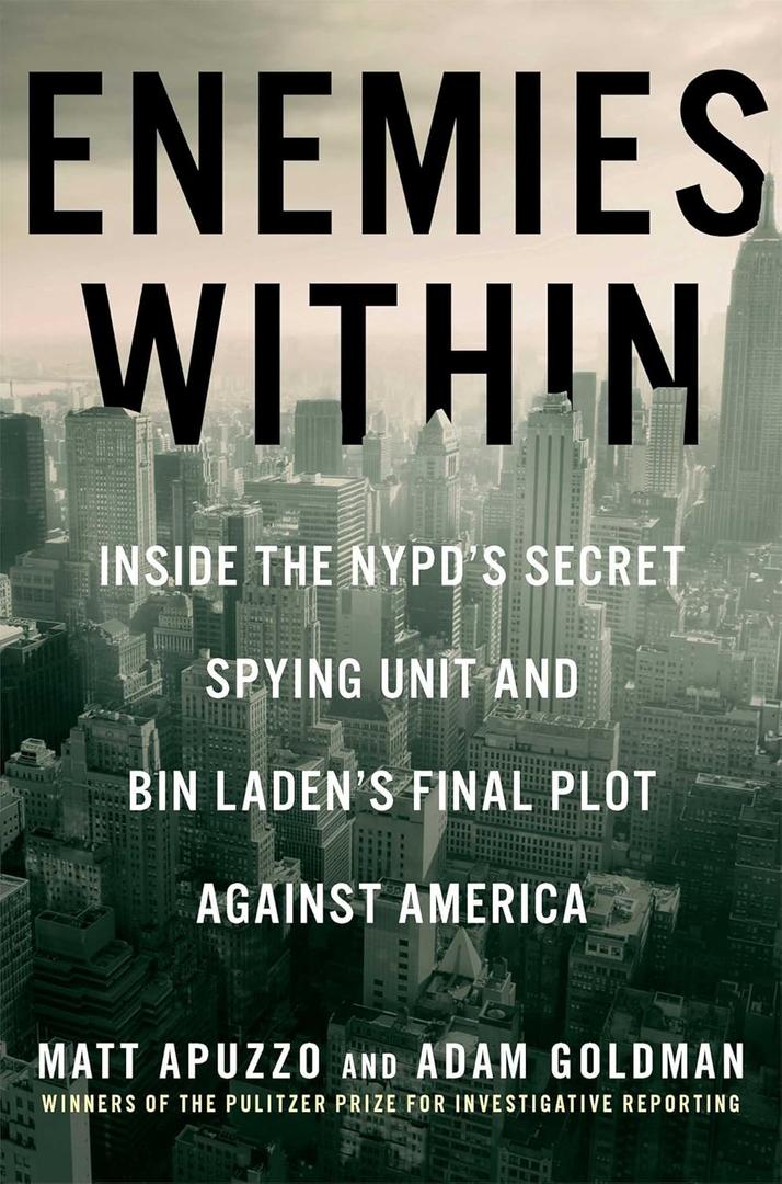 Enemies Within: Inside the NYPD's Secret Spying Unit and bin Laden's Final Plot Against America