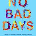 No Bad Days: Turning Your Biggest Challenges into Your Greatest Opportunities (Adapted for Young Readers)