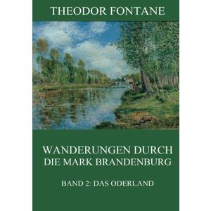 Wanderungen durch die Mark Brandenburg, Band 2: Das Oderland (German Edition)