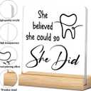 Dentist Inspirational Gifts for Women She Believed She Could So She Did Clear Acrylic Sign Female Dentist Dental Hygienist Graduation Gifts Desk Decor for Dental Clinic Home Office