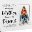 Mother Gifts for Mom Picture Frame from Daughter Son, Always My Mother Forever My Friend, 4x6 Inch Photo