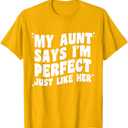 My Aunt Says I'm Perfect Just Like Her Girls Kids Aunt Love T-Shirt (Yellow, XS)