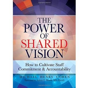The Power of Shared Vision: How to Cultivate Staff Commitment & Accountability