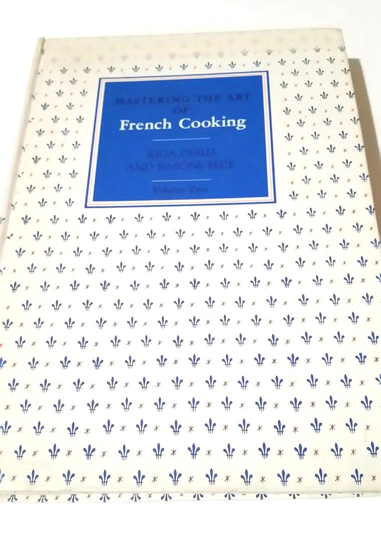 Mastering the Art of French Cooking Volume Two