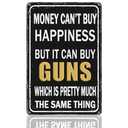 Tin Sign Guns Accessories For Men Man Cave Signs And Decor Funny Metal Tin Sign Cool Gifts For Gun Lovers Hunting Gifts For Men Man Cave Stuff For Money Can't Buy Happiness, But It Can Buy Guns
