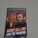 Henry Gallant and the Warrior (The Henry Gallant Saga)(Paperback)