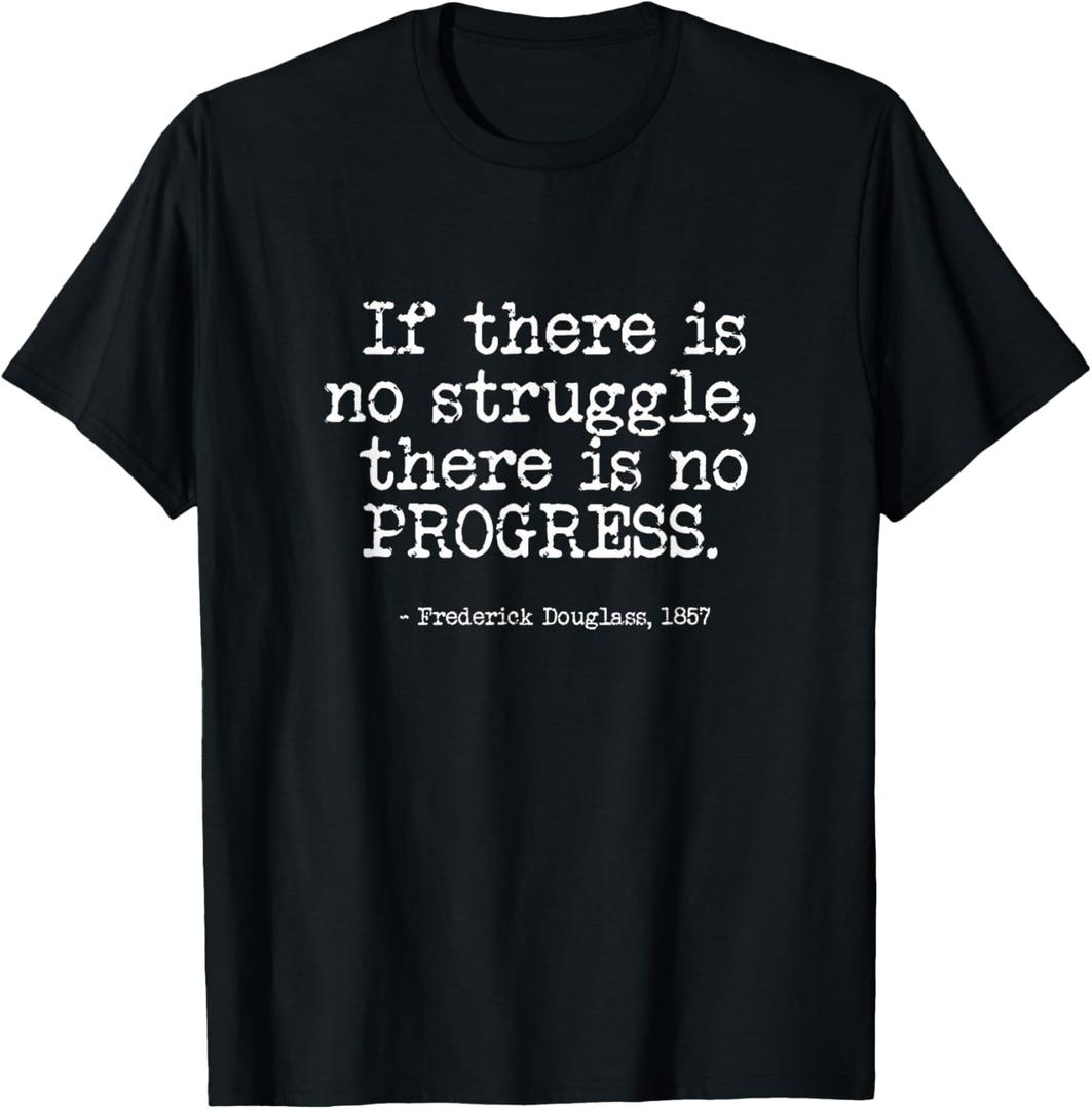Frederick Douglass Inspirational Quote - Black History Month T-Shirt, Small