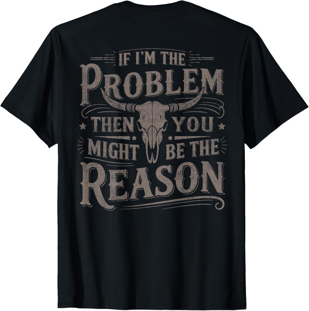 (On Back) If Problem Vintage Then You Might Be Reason Cowboy T-Shirt, S Blac