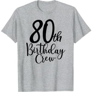 80th Birthday Crew 80 Years Old Matching Group Party T-Shirt (Gray, XL)