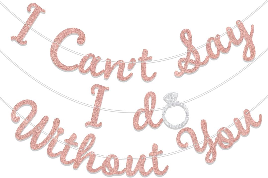 I Can't Say I Do Without You Banner Just Engaged Bridal Shower Party Decorations Garland for Wedding/Engagement Party Decoration Supplies Rose Gold Glitter