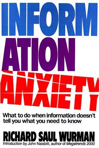 Information Anxiety Paperback – August 1, 1990
by Richard Saul Wurman