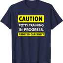 Potty Training In Progress, Funny Potty Training T-Shirt S
