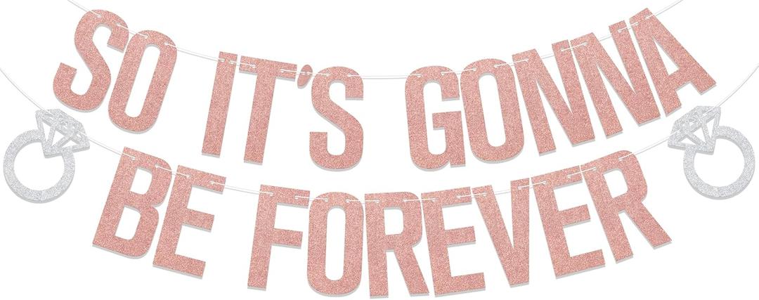 Rose Gold Bachelorette Banner So It's Gonna Be Forever Banner Bachelorette Party Decorations Engagement Bridal Shower Decorations