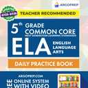 5th Grade Common Core ELA (English Language Arts): Daily Practice Workbook | 300+ Practice Questions and Video Explanations | Common Core State ... Standards Aligned (NGSS) ELA Workbooks)