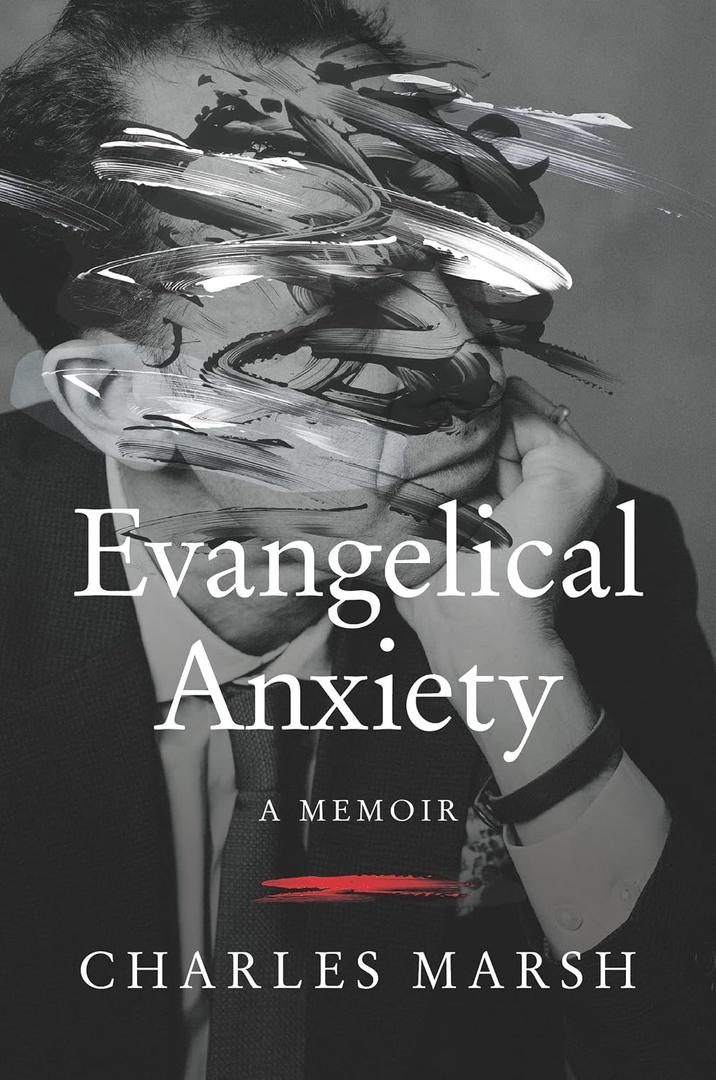 Evangelical Anxiety: A Memoir – A Spiritual Story of Struggle, Transformation, and Peace