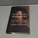 The Vanishing Velzquez: A 19th Century Bookseller's Obsession with a Lost Masterpiece