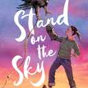 Stand on the Sky: A Middle Grade Novel of a Kazakh Girl Who Becomes an Eagle Hunter