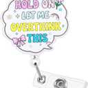 Hold On Let Me Overthink This Funny Medical Badge Reel | Cute Retractable ID Card Badge Holder | Name Tag Work Badge Clip for RN LPN CNA MA PCA ST Night Shift Nurse Psychotherapist Gifts | Acrylic