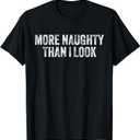 More Naughty Than I Look BDSM Submissive Sexy Kink T-Shirt (Small, Black)