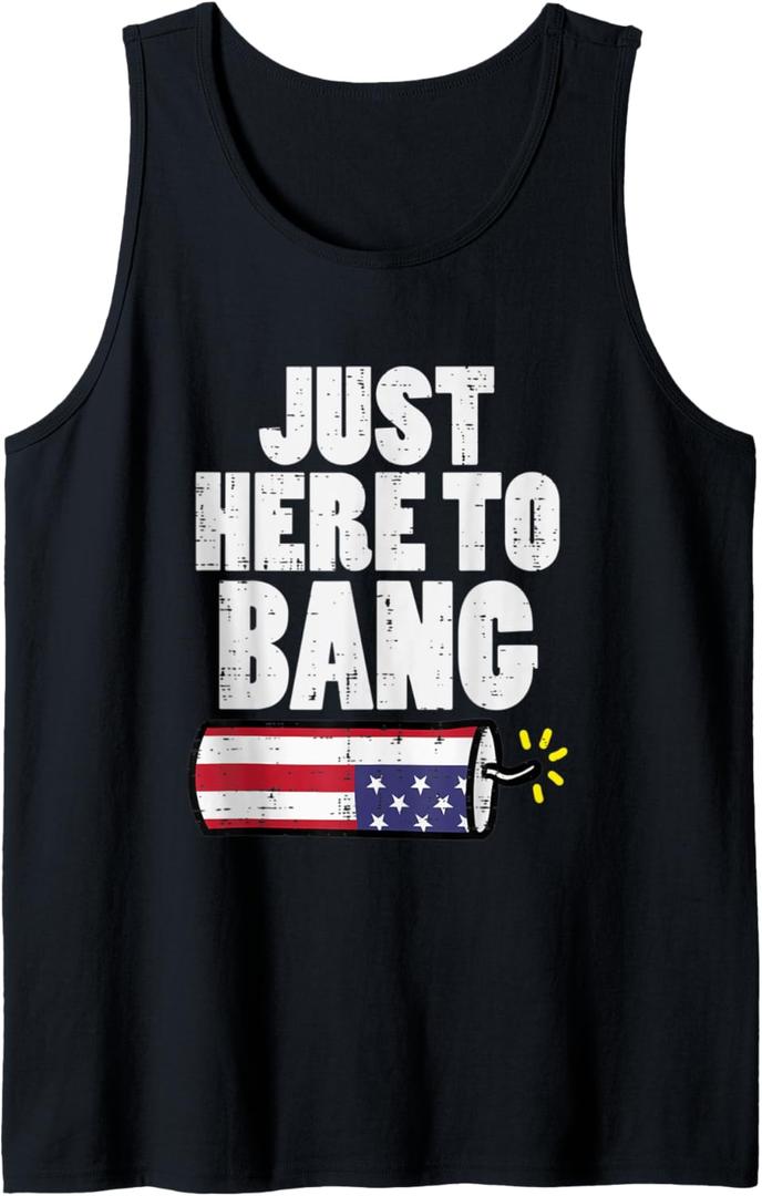 Just Here To Bang Fireworks Fun Fourth 4th Of July Men Women Tank Top XL
