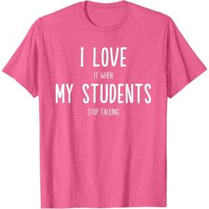 Funny Teacher I Love It When My Students Stop Talking T-Shirt for Men Women (Pink, XL)
